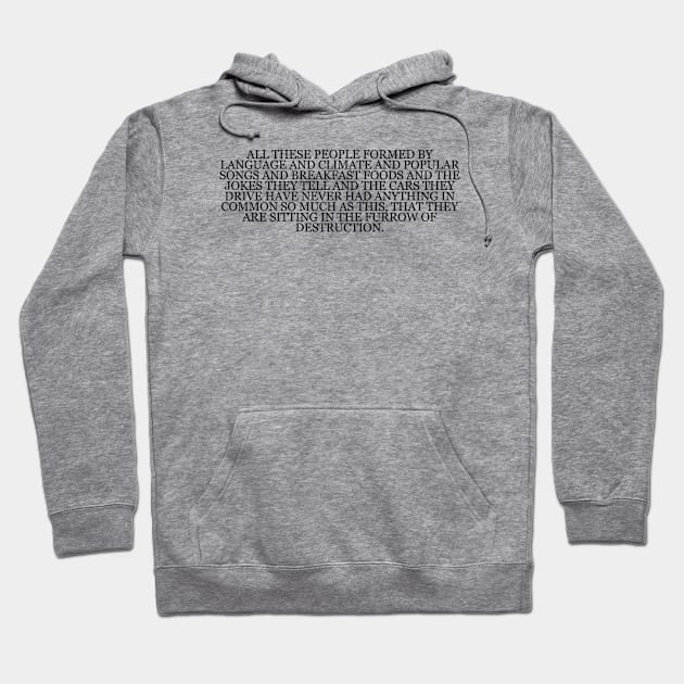 Don DeLillo "Underworld" Book Quote Hoodie by RomansIceniens